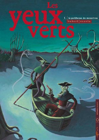 Les yeux verts. Vol. 1. La politesse des monstres