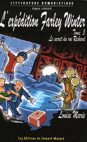 L'expédition Farley Winter : les aventures de Newton Poppleford et de la Licorne bleue. Vol. 3. Le s