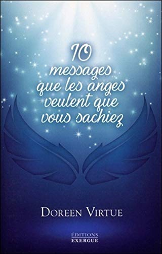 10 messages que les anges veulent que vous sachiez