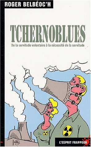 Tchernoblues : de la servitude volontaire à la nécessité de la servitude