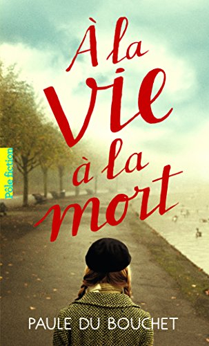 A la vie à la mort