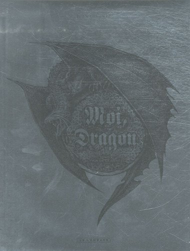 Moi, dragon. Vol. 1. La fin de la genèse