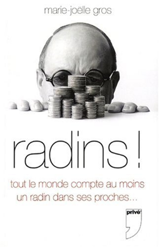 Radins ! : tout le monde compte au moins un radin dans ses proches...