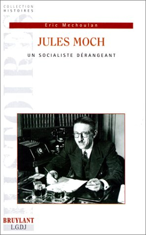 le socialiste sacrifié : jules moch, technicien de l'idéal