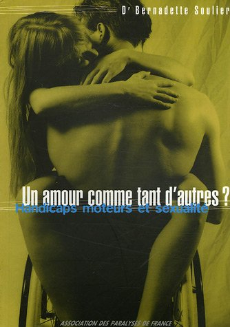 un amour comme tant d'autres ? : handicaps moteurs et sexualité