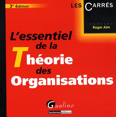 L'essentiel de la théorie des organisations