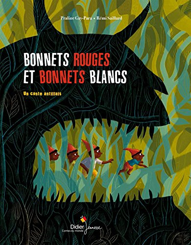 Bonnets rouges et bonnets blancs : un conte guadeloupéen : Marie-Galante