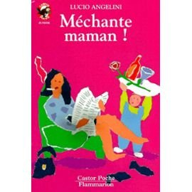 méchante maman !