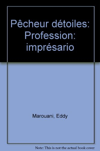 Pêcheur d'étoiles : profession imprésario