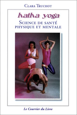 Hatha yoga : science de santé physique et mentale