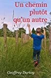 Un chemin plutôt qu'un autre