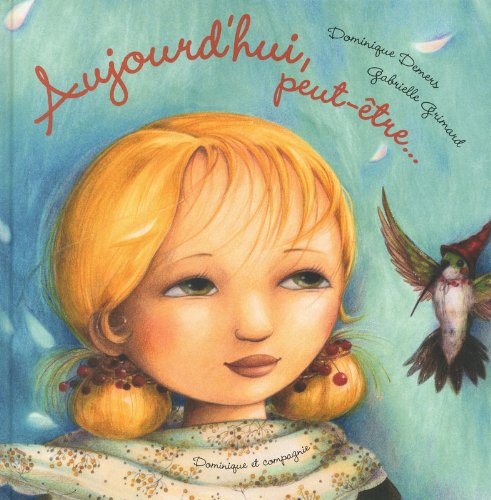 Aujourd'hui peut-être!