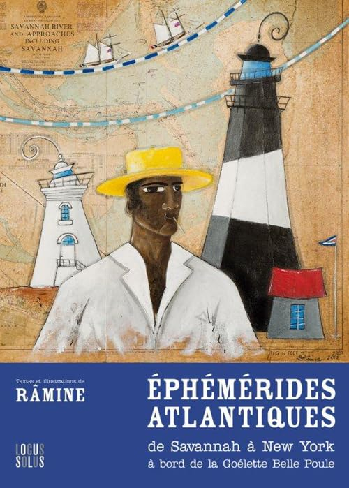 Ephémérides atlantiques. De Savannah à New York à bord de la goélette Belle Poule