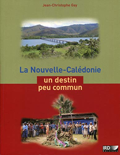 La Nouvelle-Calédonie : un destin peu commun