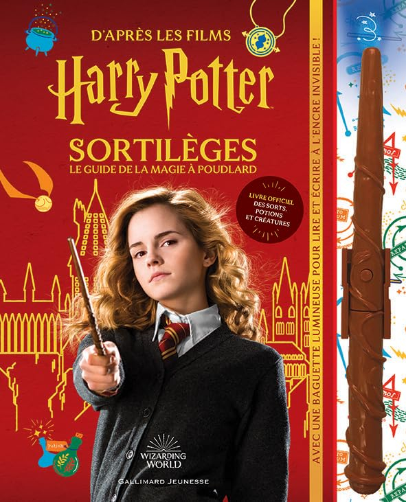 Sortilèges : le guide de la magie à Poudlard : livre officiel des sorts, potions et créatures, d'apr