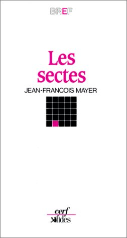 Les sectes : non-conformismes chrétiens et nouvelles religions