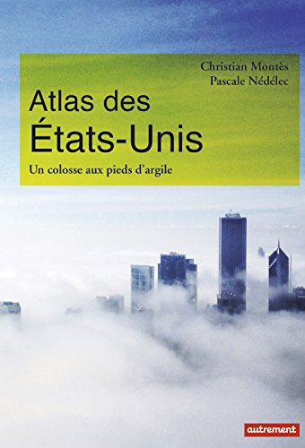 Atlas des Etats-Unis : un colosse aux pieds d'argile