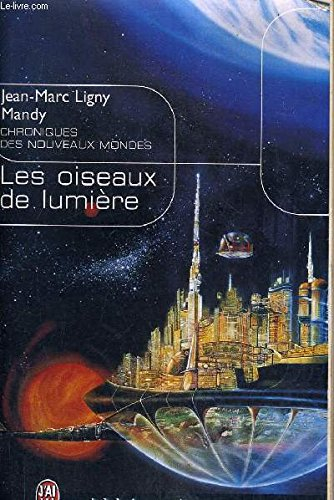 Chronique des nouveaux mondes. Vol. 1. Les oiseaux de lumière