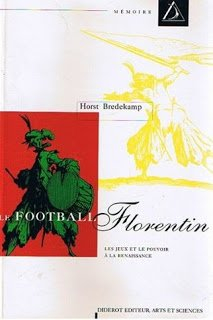 Le football florentin : les jeux et le pouvoir à la Renaissance