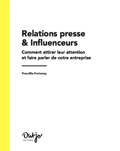 Relations presse & influenceurs : comment attirer leur attention et faire parler de votre entreprise