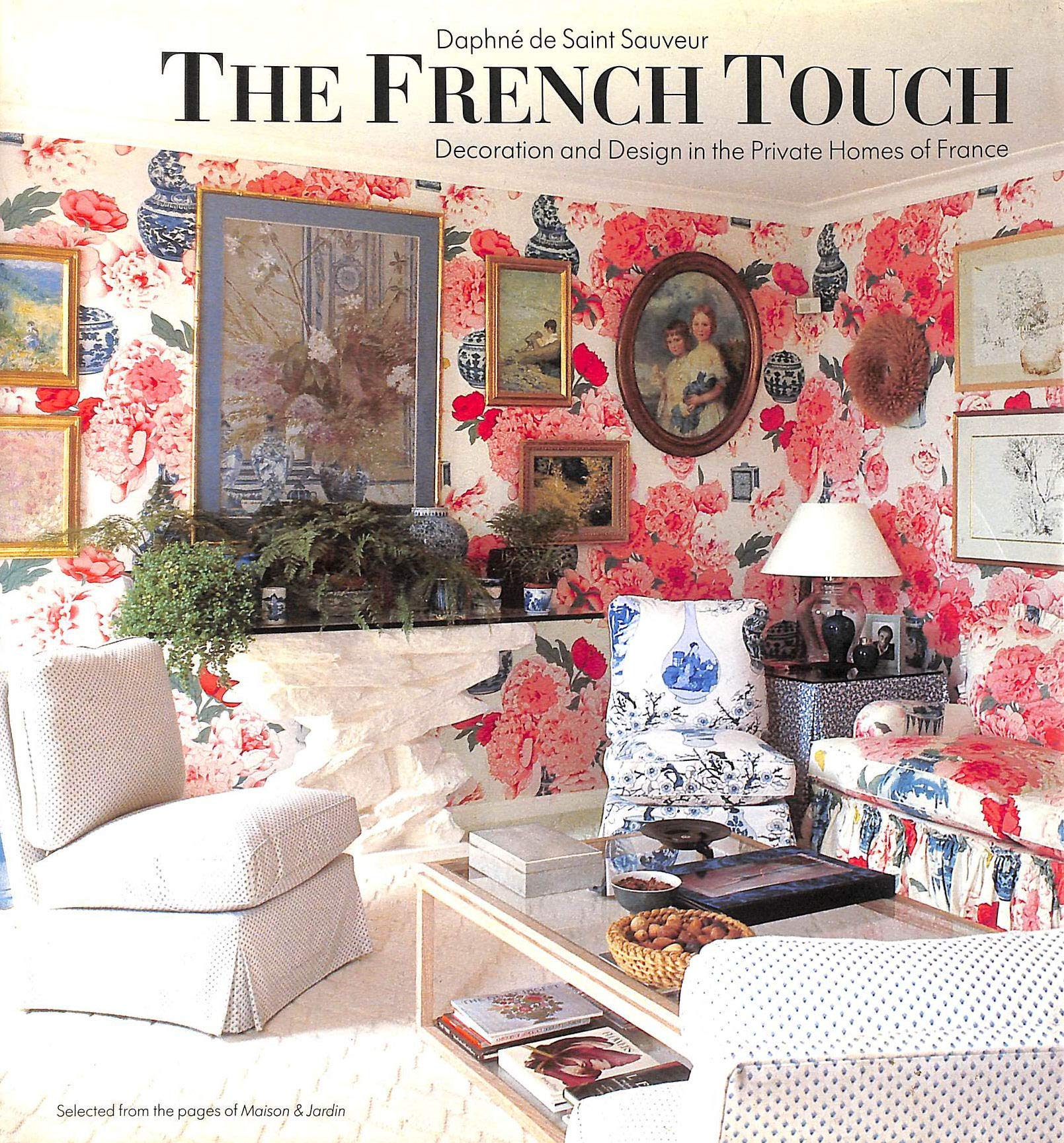 The French Touch: Decoration and Design in the Private Homes of France