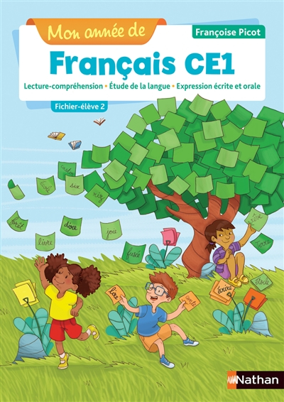 Mon année de français CE1 : lecture-compréhension, étude de la langue, expression écrite et orale : 