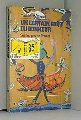 Un Certain goût du bonheur : sur les pas de Freinet