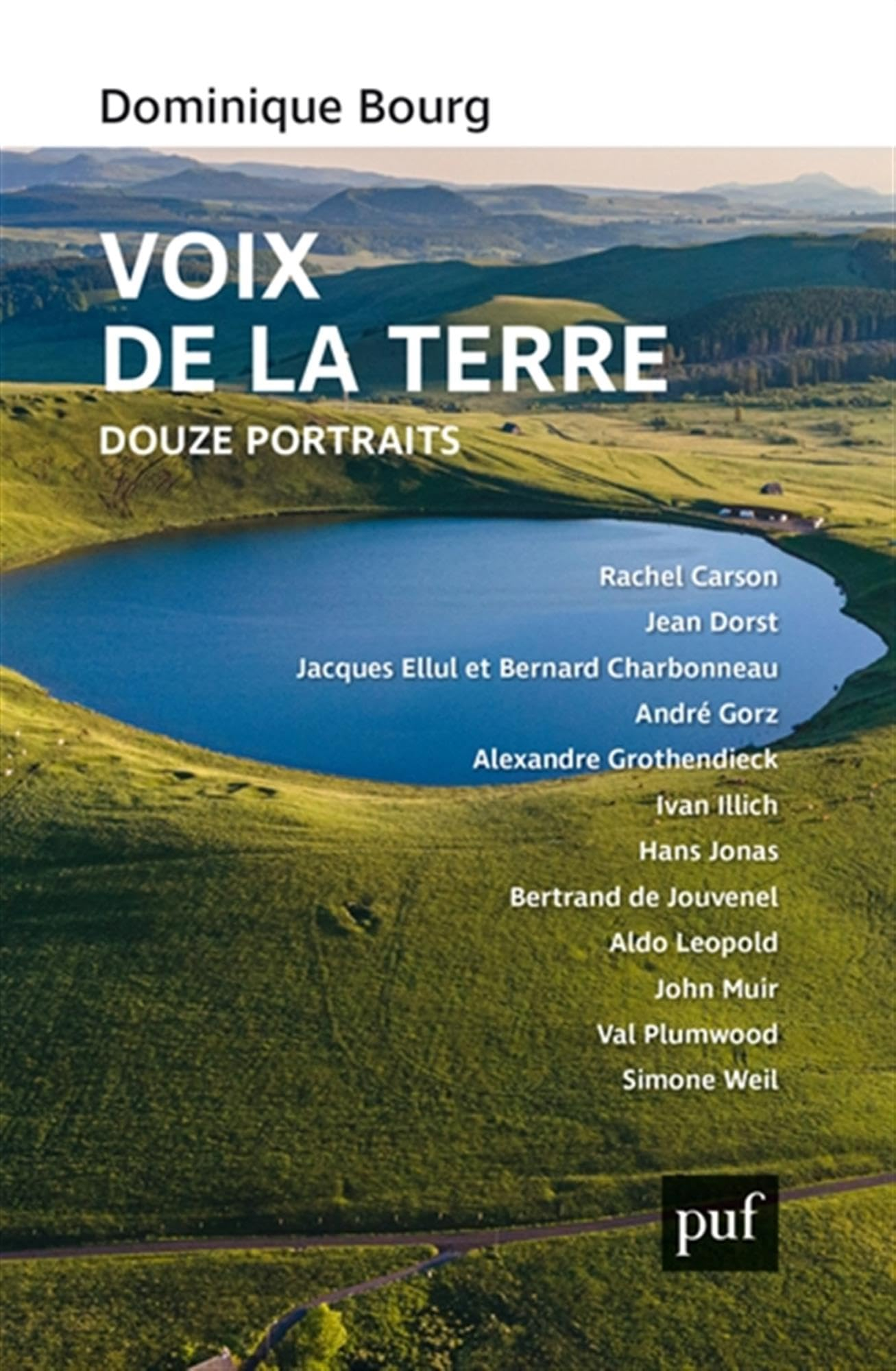 Voix de la Terre : douze portraits : Rachel Carson, Jean Dorst, Jacques Ellul et Bernard Charbonneau