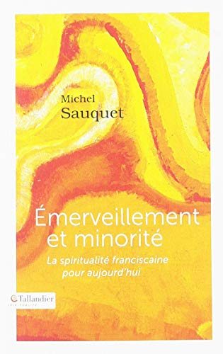Emerveillement et minorité : la spiritualité franciscaine pour aujourd'hui