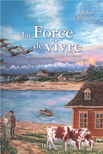 La force de vivre. Vol. 3. Le défi de Manuel