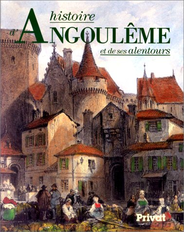 Histoire d'Angoulême et de ses alentours