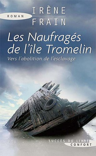 Les naufragés de l'île Tromelin : vers l'abolition de l'esclavage