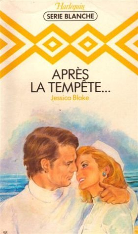 après la tempête : collection : harlequin série blanche n, 58