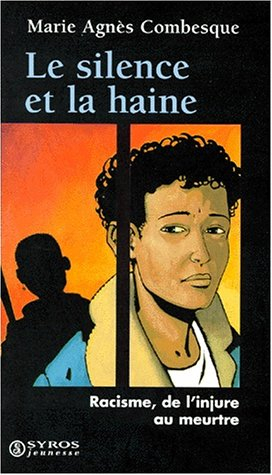 Le silence et la haine : racisme, de l'injure au meurtre
