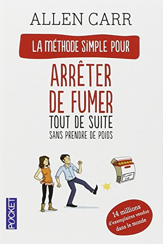 Arrêter de fumer tout de suite : sans prendre de poids : arrêter de fumer en fait c'est facile !