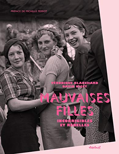 Mauvaises filles : incorrigibles et rebelles