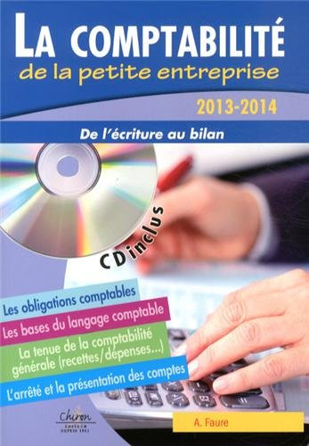 La comptabilité de la petite entreprise : de l'écriture au bilan : 2013-2014