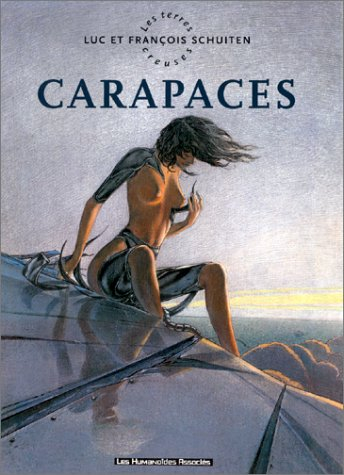 Les terres creuses. Vol. 1. Carapaces