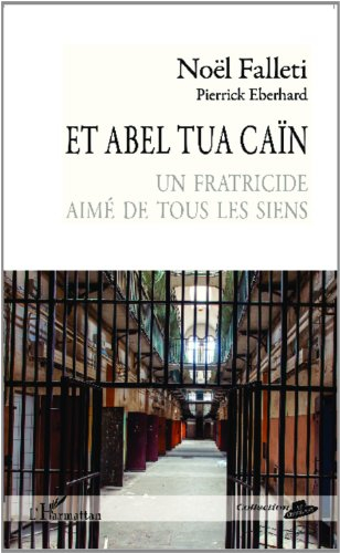 Et Abel tua Caïn : un fratricide aimé de tous les siens
