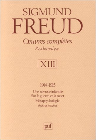 Oeuvres complètes : psychanalyse. Vol. 13. 1914-1915