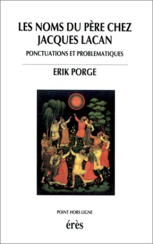 Les noms du père chez Jacques Lacan : ponctuations et problématiques