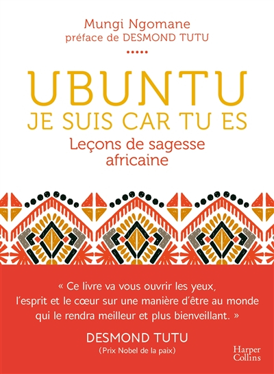 Ubuntu : je suis car tu es : leçons de sagesse africaine