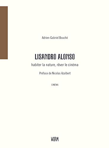 Lisandro Alonso: Habiter la nature, rêver le cinéma