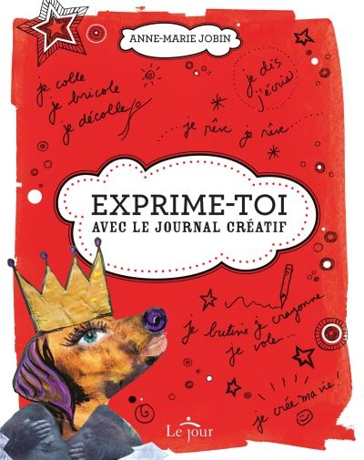 Exprime-toi! : avec le journal créatif