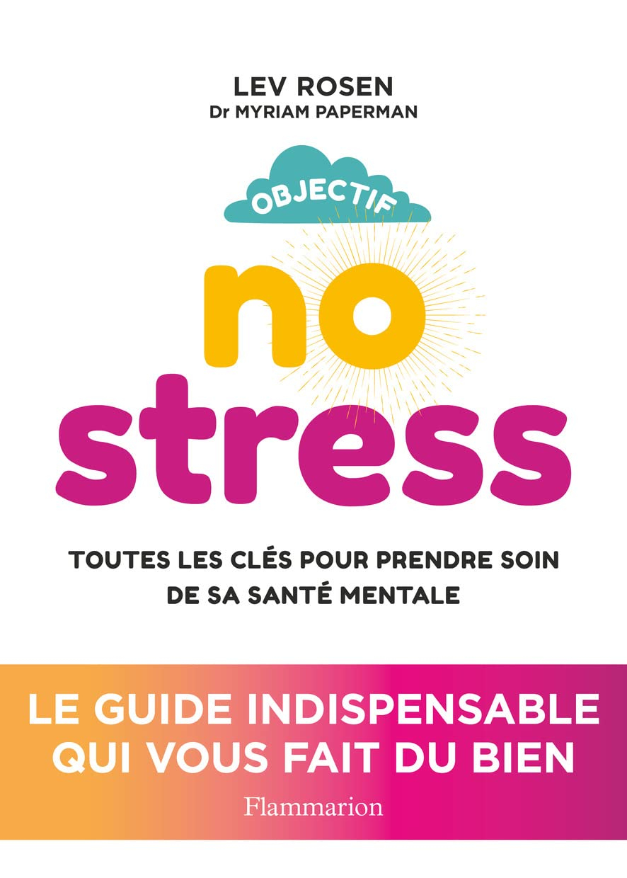 Objectif no stress : toutes les clés pour prendre soin de sa santé mentale