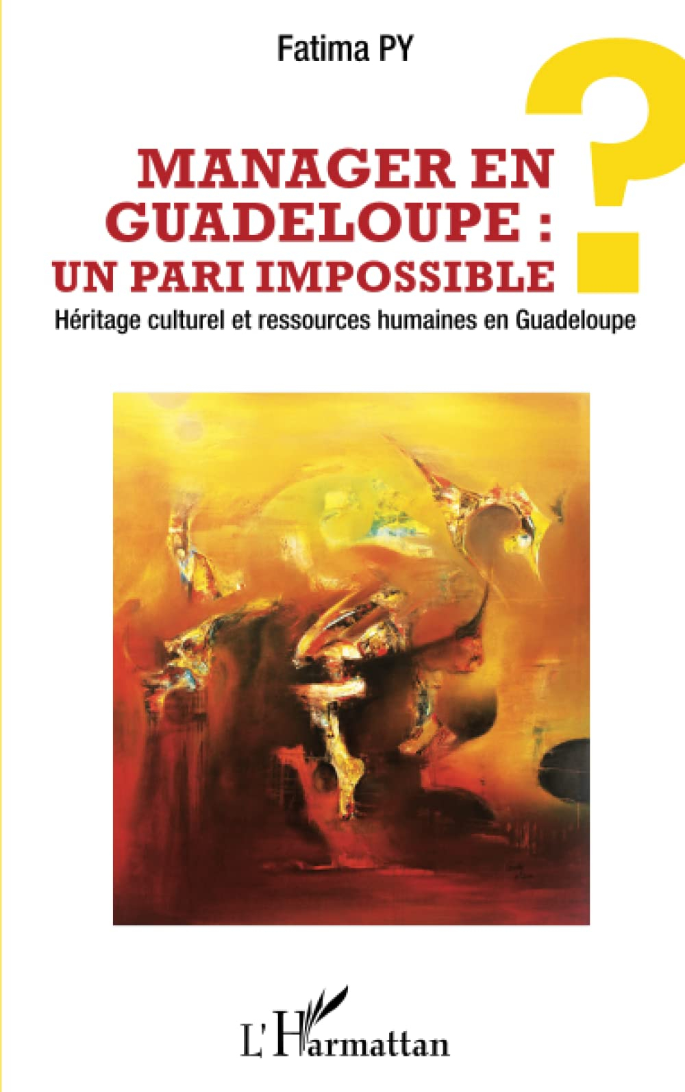 Manager en Guadeloupe : un pari impossible ? : héritage culturel et ressources humaines en Guadeloup