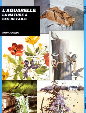 l'aquarelle. la nature et ses détails