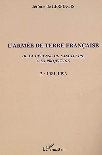 L'armée de terre. Vol. 2. 1981-1996