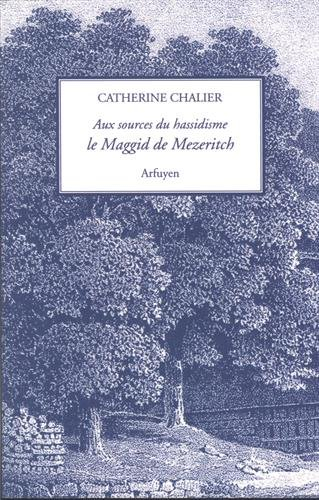 Aux sources du hassidisme : le Maggid de Mezeritch