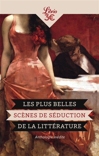 Les plus belles scènes de séduction de la littérature : anthologie inédite